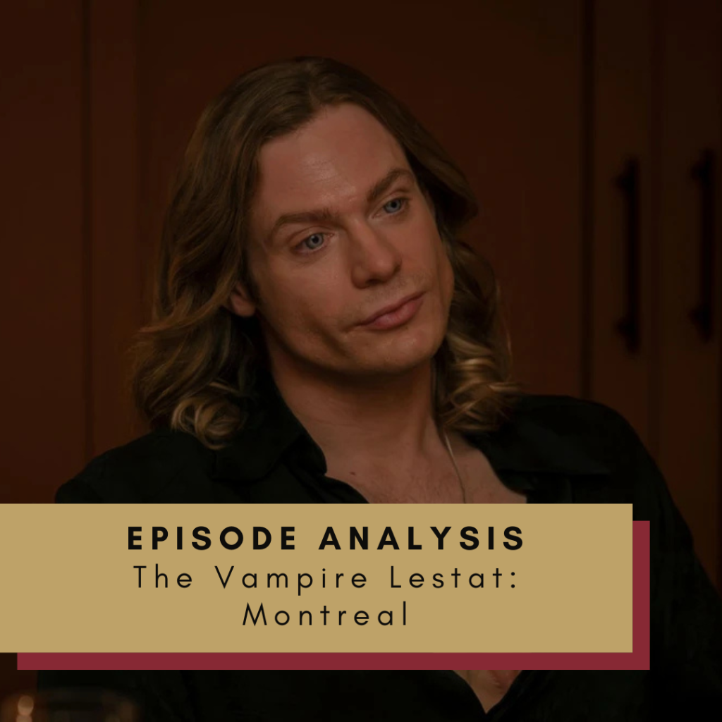 Episode Analysis The Vampire Lestat: Montreal