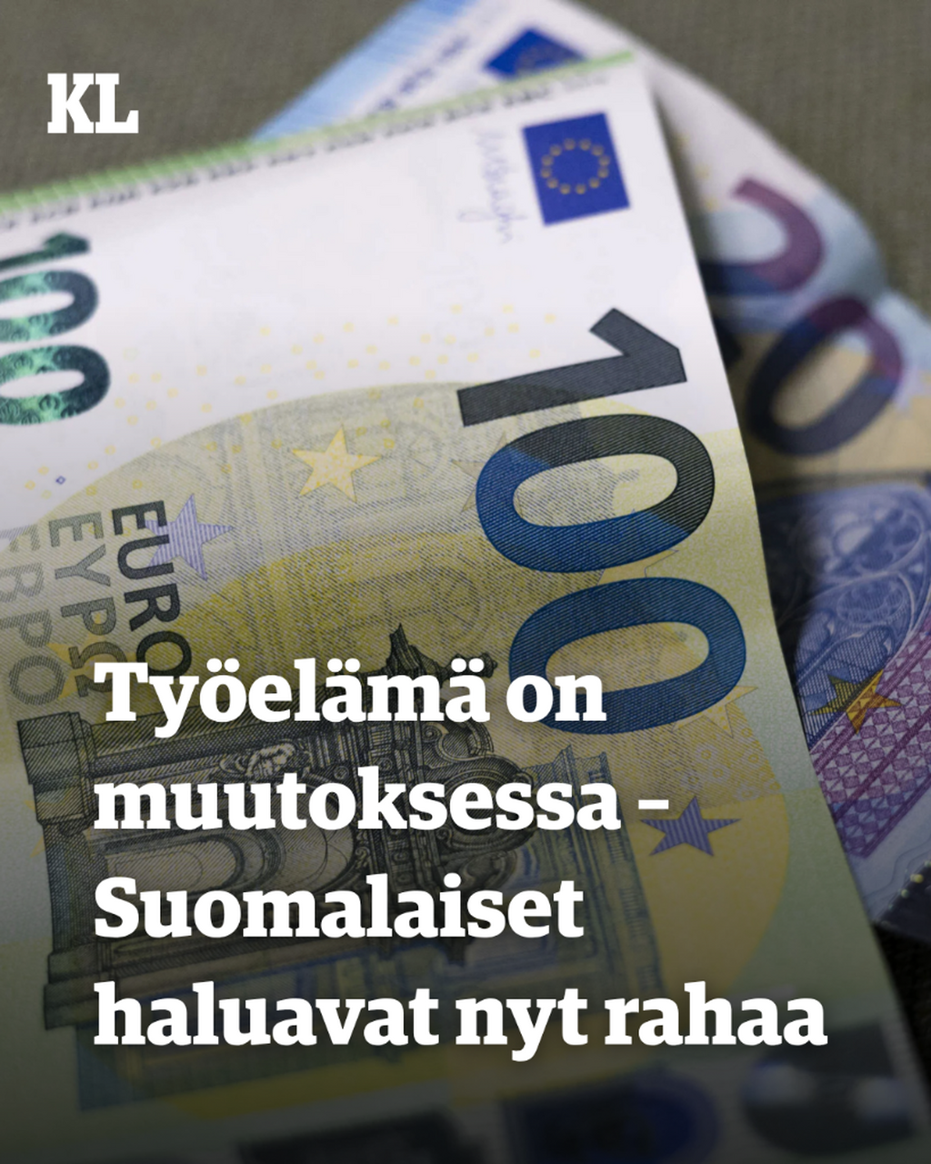 Ty&ouml;el&auml;m&auml; muutoksessa &ndash; Suomalaiset haluavat nyt rahaa