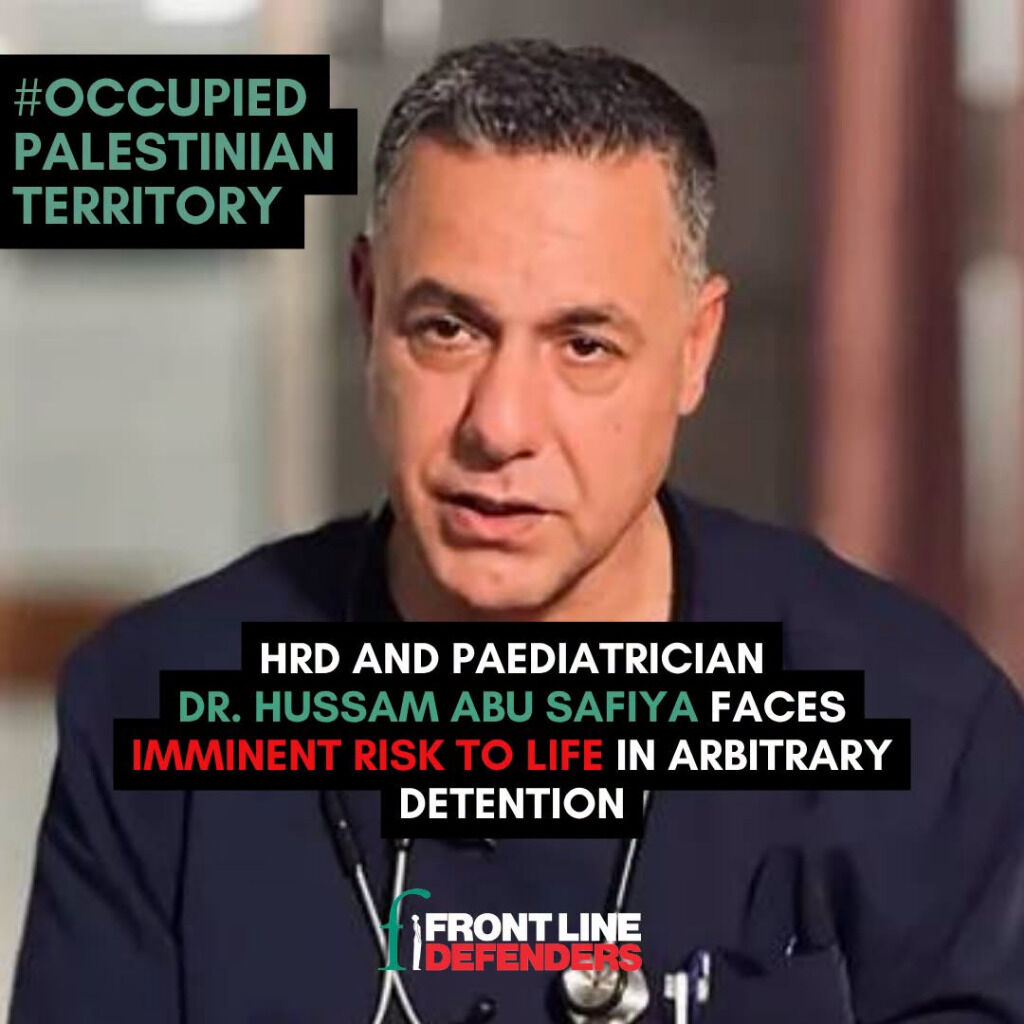 Palestinian human rights defender and paediatrician Dr. Hussam Abu Safiya faces imminent risk to life in arbitrary detention