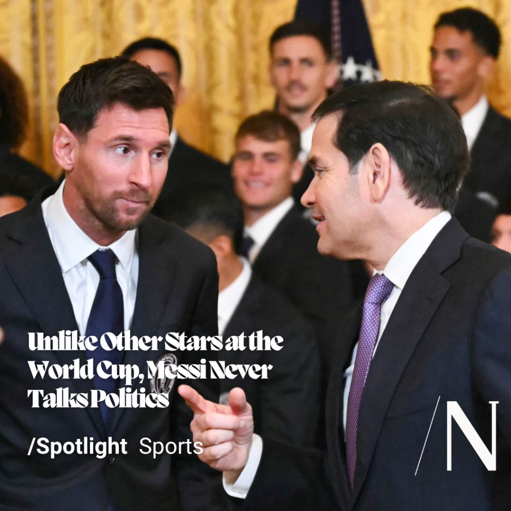 Unlike Other Stars at the World Cup, Messi Never Talks Politics