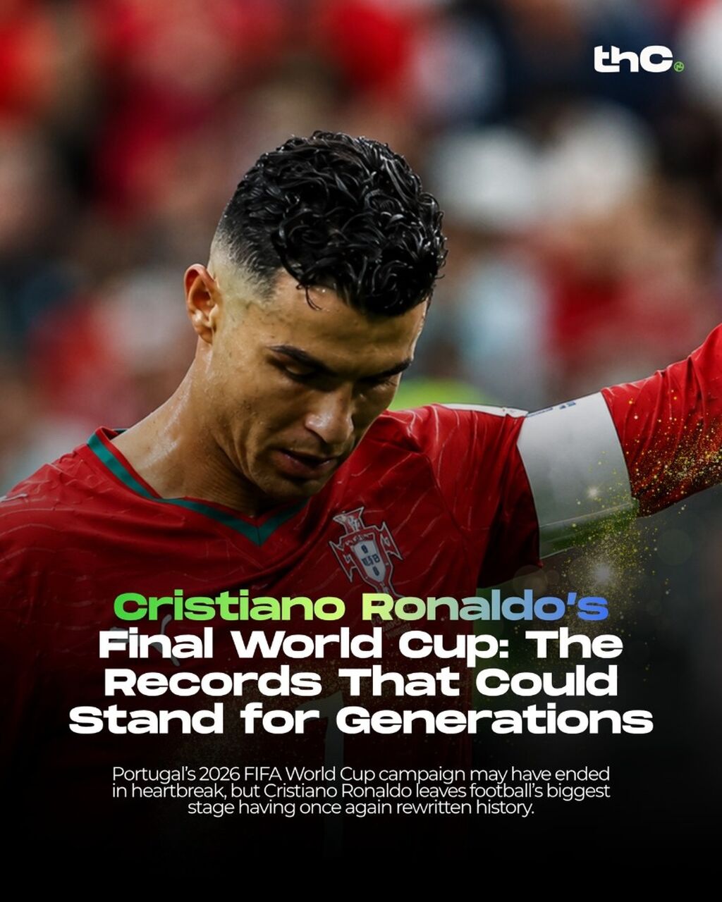 Cristiano Ronaldo&rsquo;s Final World Cup: The Records That Could Stand for Generations