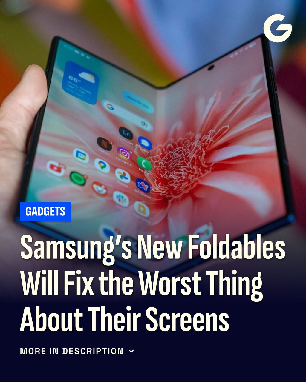 Samsung&rsquo;s New Foldables Will Fix the Worst Thing About Their Screens