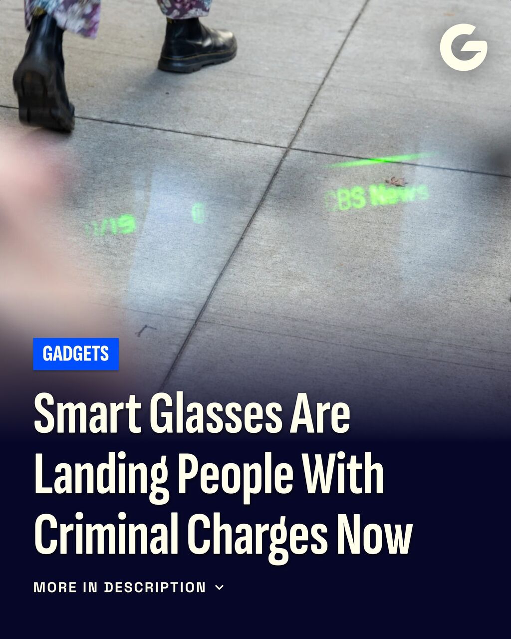 Smart Glasses Are Landing People With Criminal Charges Now