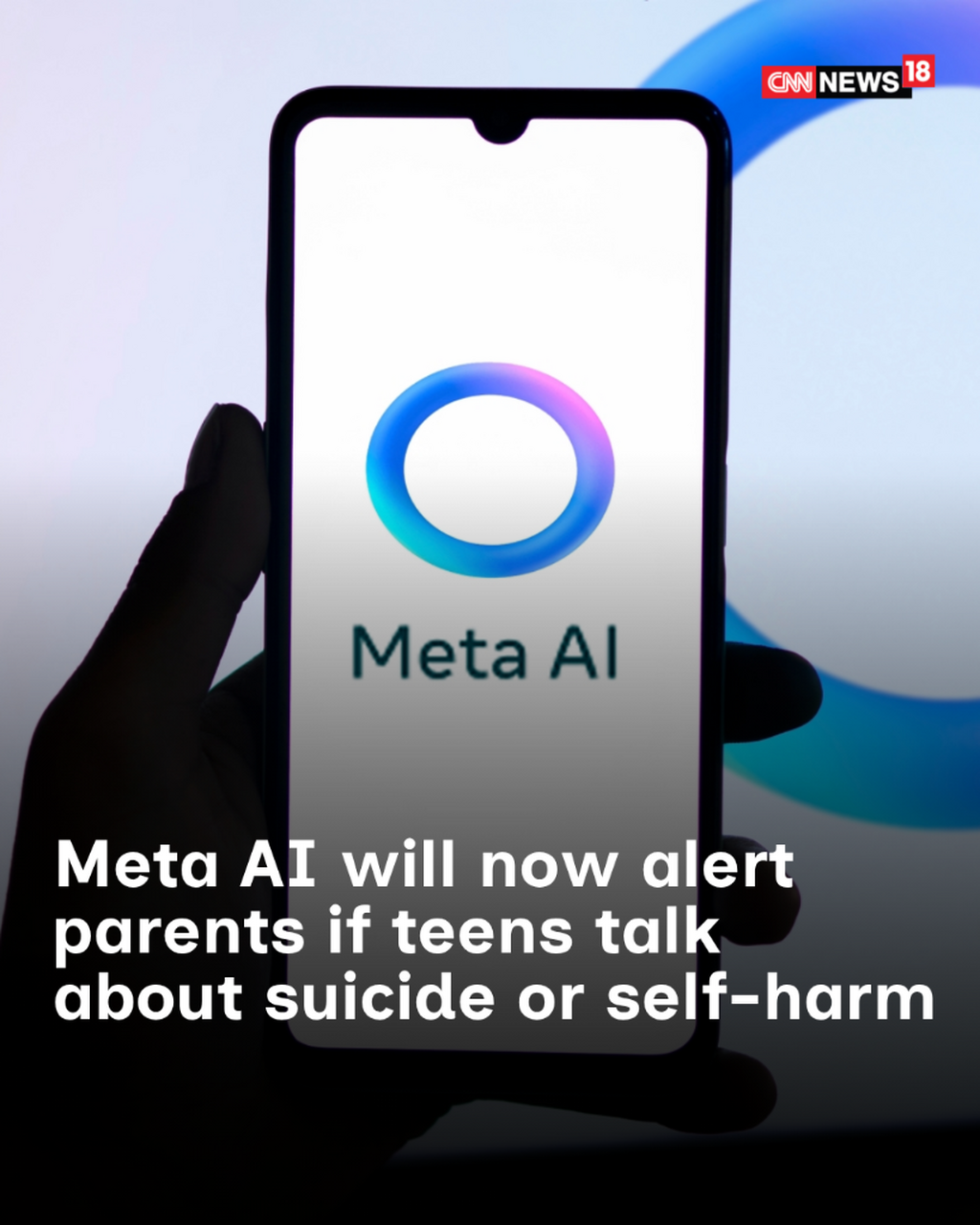 Meta AI Will Now Alert Parents If Teens Talk About Suicide Or Self-Harm