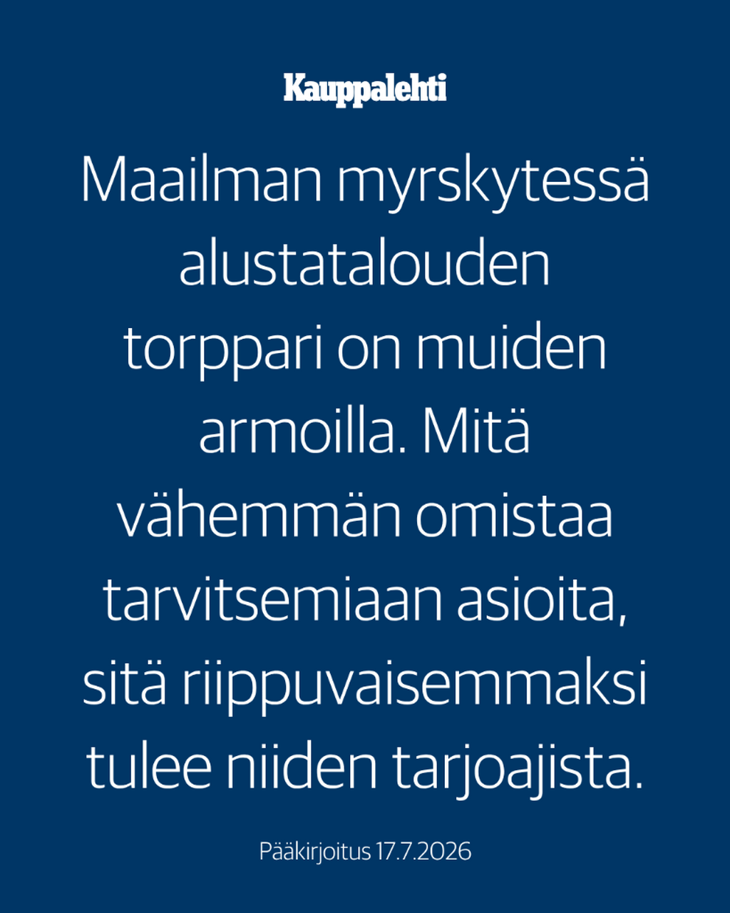 P&auml;&auml;kirjoitus / Ette omista mit&auml;&auml;n, ja olette maailman onnellisin kansa
