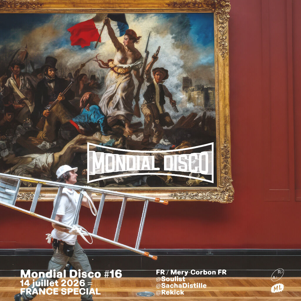 MONDIALDISCO #16 FRANCE SPECIAL = SOULIST + SACHA DISTILLE & REKICK