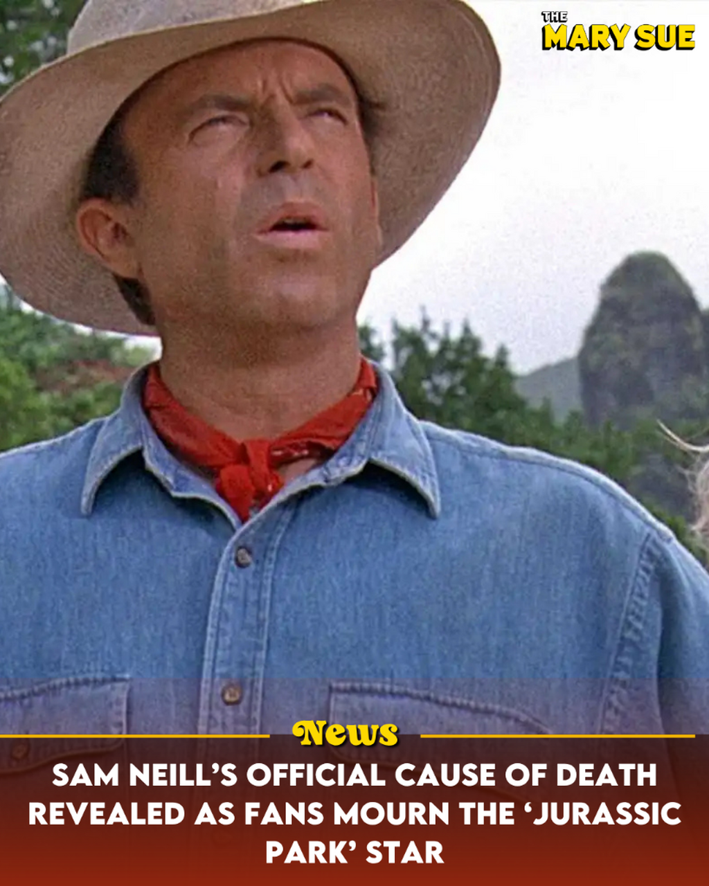 Sam Neill&rsquo;s Official Cause of Death Revealed as Fans Mourn the &lsquo;Jurassic Park&rsquo; Star
