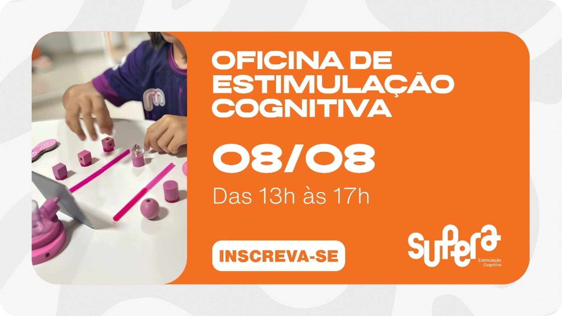 OFICINA DE ESTIMULA&Ccedil;&Atilde;O COGNITIVA - SUPERA