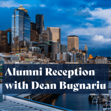 Seattle Alumni Reception with Dean Bugnariu