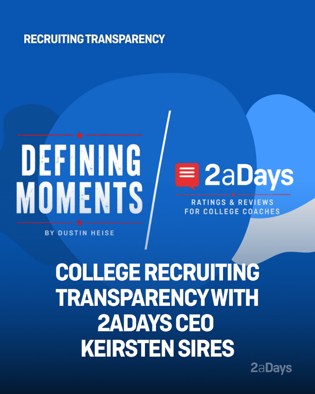 College Recruiting Transparency - Keirsten Sires on 2aDays