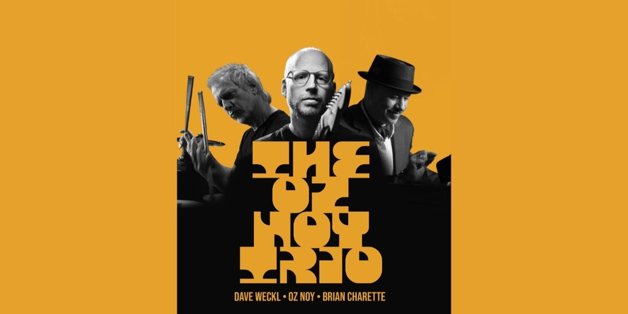 An Evening with Oz Noy Trio featuring Dave Weckl & Brian Charette  | 10/26/26