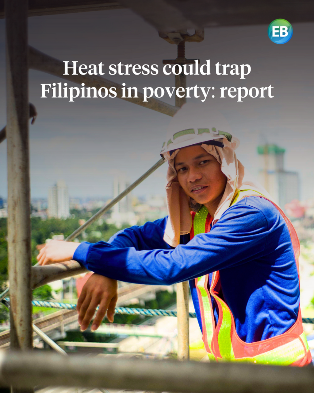 Heat stress could trap Filipinos in poverty: report