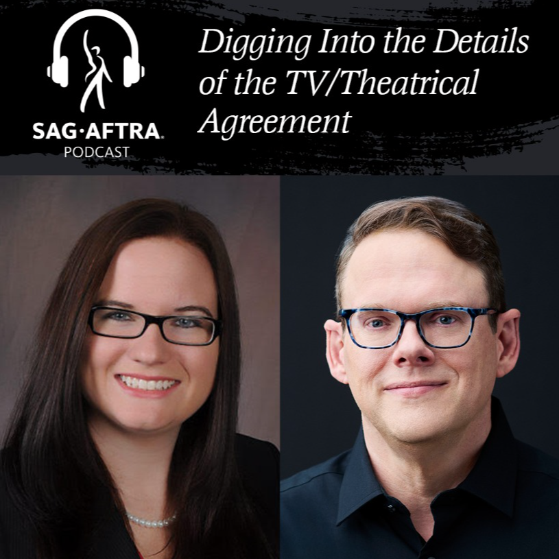 SAG-AFTRA Podcast: &ldquo;Digging Into the Details of the TV/Theatrical Agreement&rdquo;