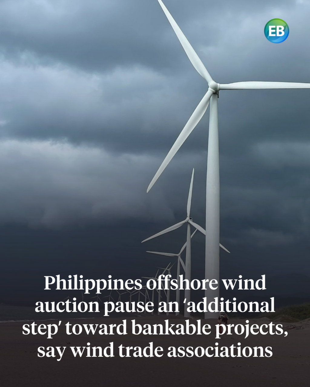 Philippines offshore wind auction pause an &lsquo;additional step&rsquo; toward bankable projects, say wind trade associations