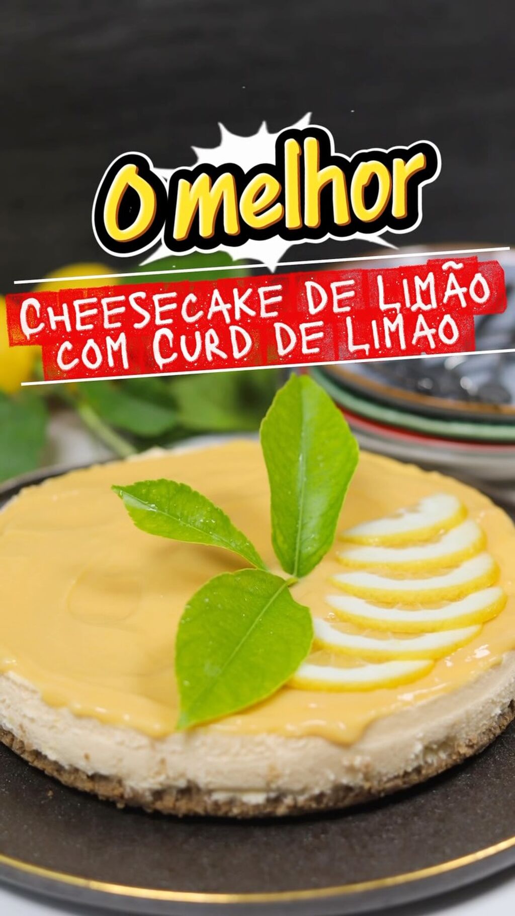 Cheesecake de lim&atilde;o com curd de lim&atilde;o