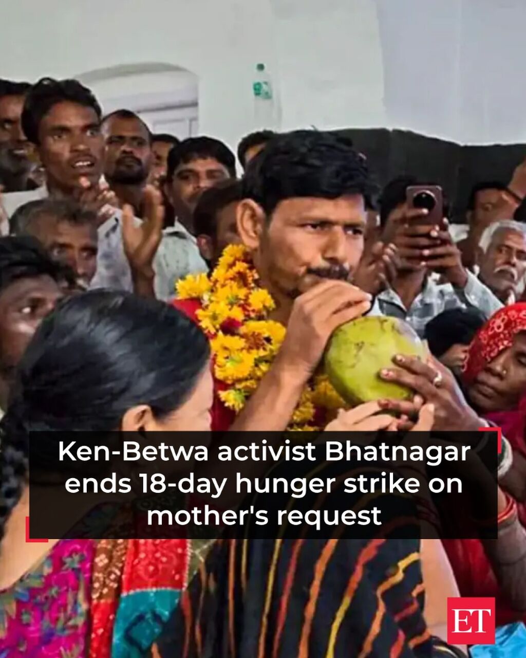 Ken-Betwa activist Bhatnagar ends 18-day hunger strike on mother's request - The Economic Times
