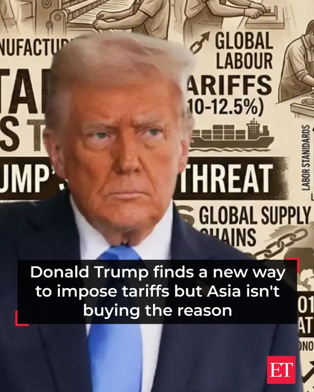 Donald Trump finds a new way to impose tariffs but Asia isn't buying the reason - The Economic Times