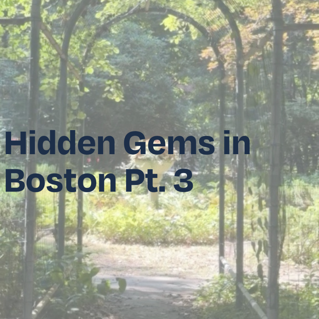 Hidden Gems in Boston Pt. 3