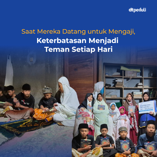 Saat Mereka Datang untuk Mengaji, Keterbatasan Menjadi Teman Setiap Hari