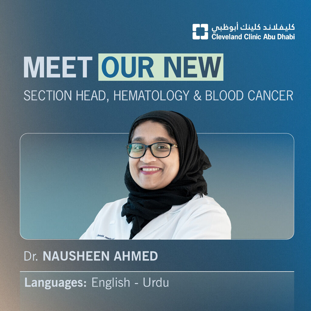 Meet Our New Section Head, Hematology & Blood Cancer - Dr. Nausheen Ahmed
