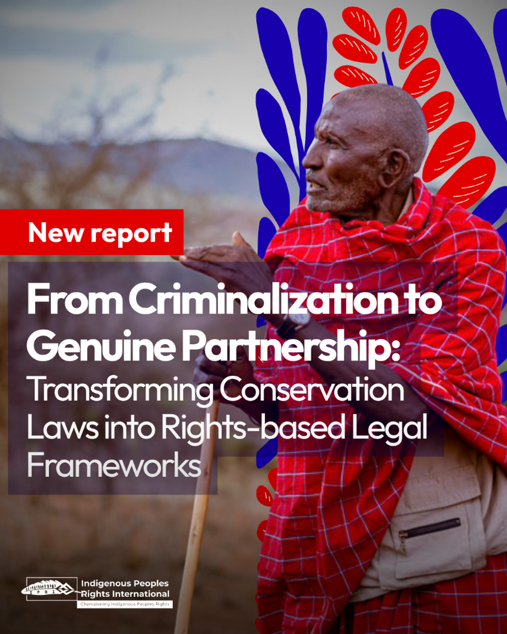 From Criminalization to genuine partnership: Transforming Conservation laws to Rights-based framework &ndash; IPRI