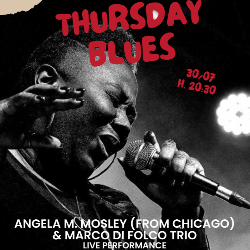 30/07 ore 20:30 | THURSDAY BLUES | Angela M. Mosley (from Chicago) & Marco Di Folco Trio