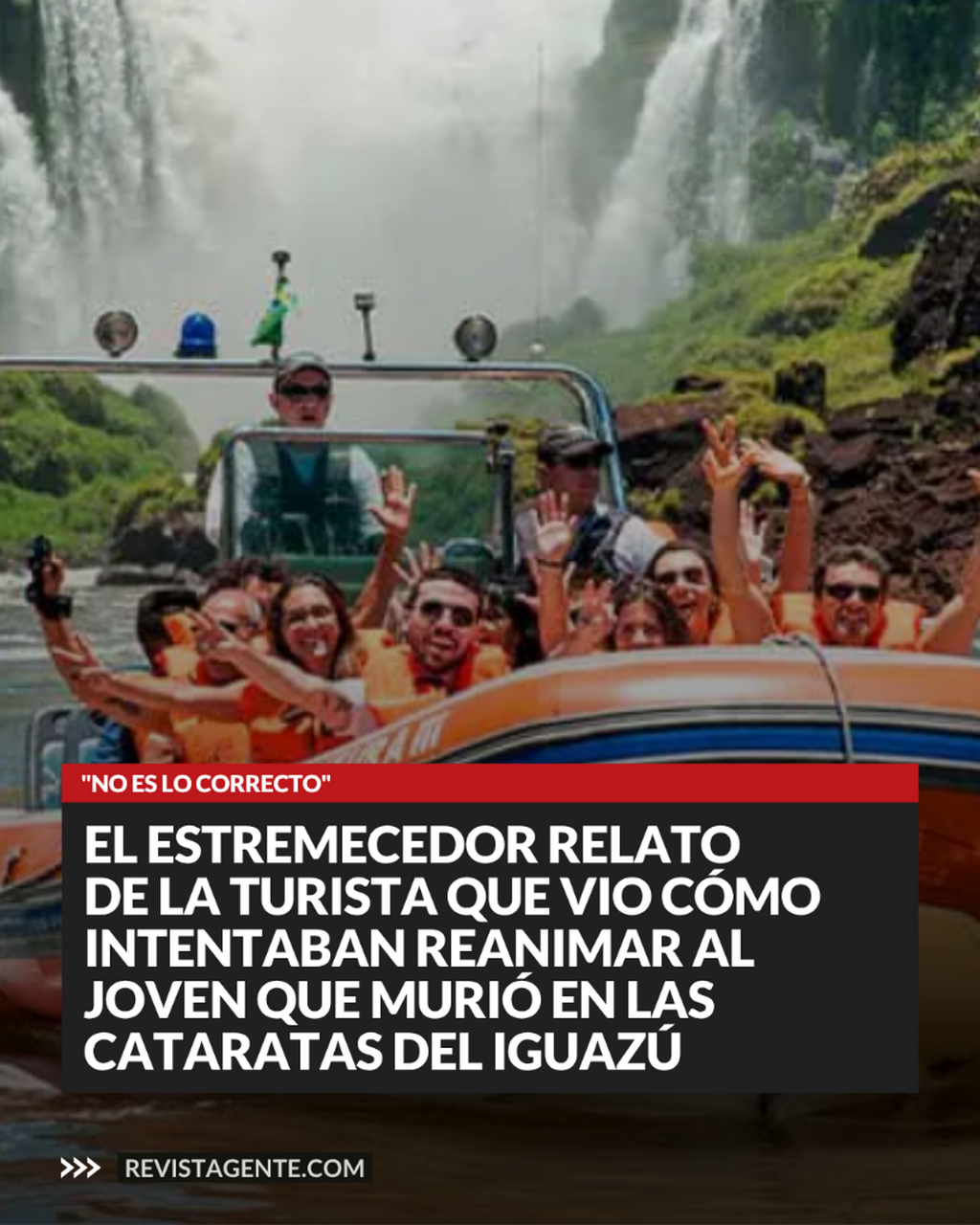"No es lo correcto": el estremecedor relato de la turista que vio c&oacute;mo intentaban reanimar al joven que muri&oacute; en las Cataratas del Iguaz&uacute;
