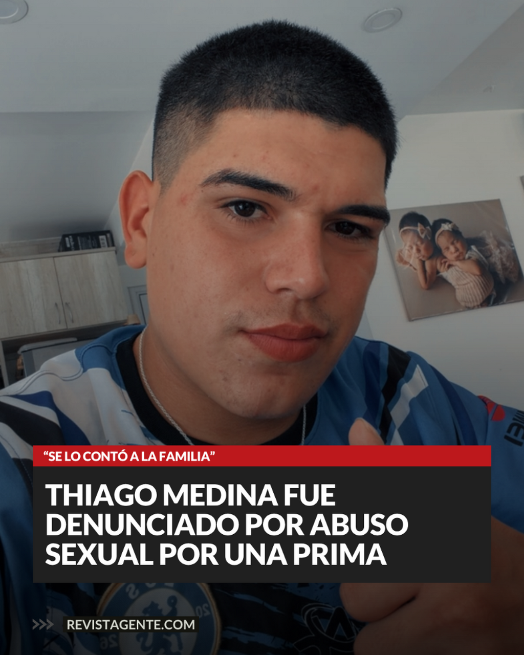 Thiago Medina fue denunciado por abuso sexual por una prima: &ldquo;Se lo cont&oacute; a la familia&rdquo;