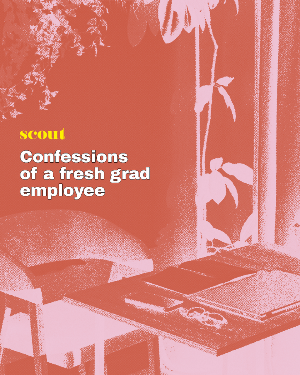Confessions of a fresh grad employee