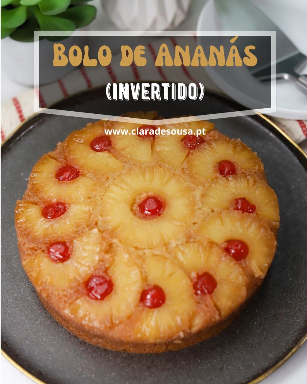 Bolo anan&aacute;s invertido