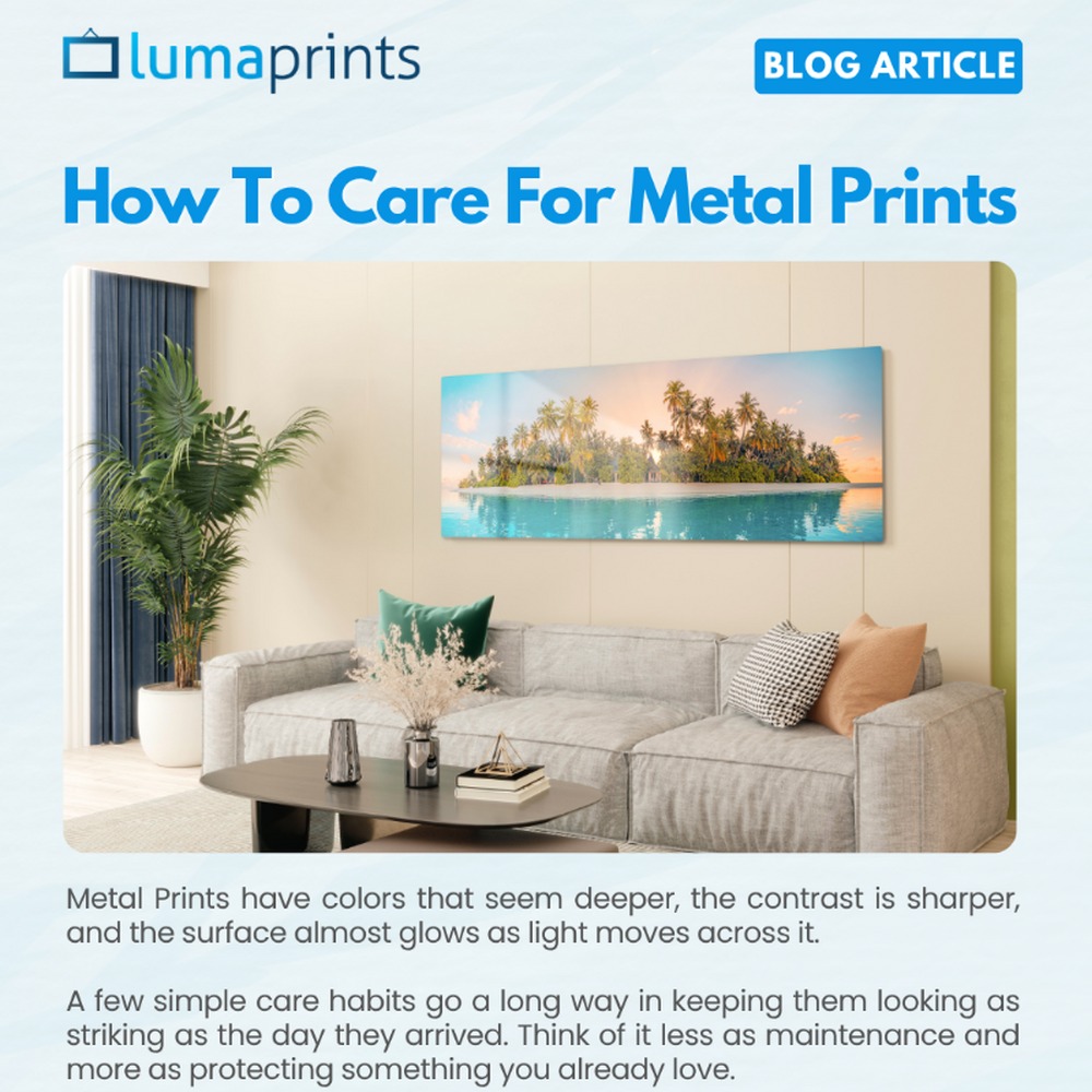 How To Care for Metal Photo Prints - Lumaprints