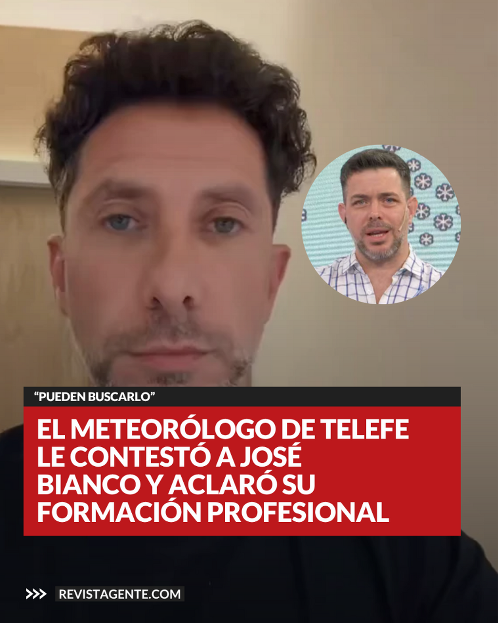 El meteor&oacute;logo de Telefe le contest&oacute; a Jos&eacute; Bianco y aclar&oacute; su formaci&oacute;n profesional: &ldquo;Pueden buscarlo&rdquo;