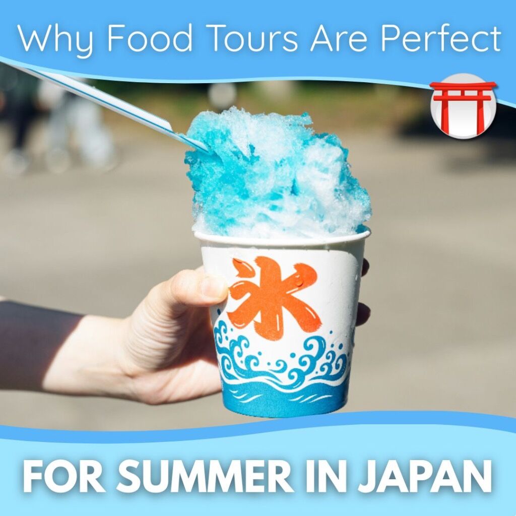 WHY FOOD TOURS ARE PERFECT FOR SUMMER IN JAPAN