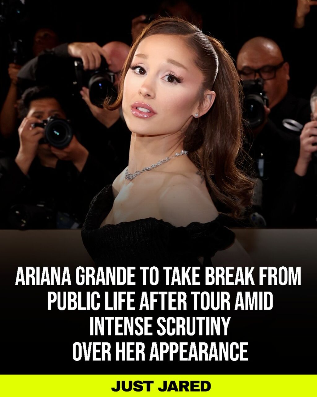 Ariana Grande to Take Break From Public Life After &lsquo;Eternal Sunshine&rsquo; Tour Amid Intense Scrutiny Over Her Appearance