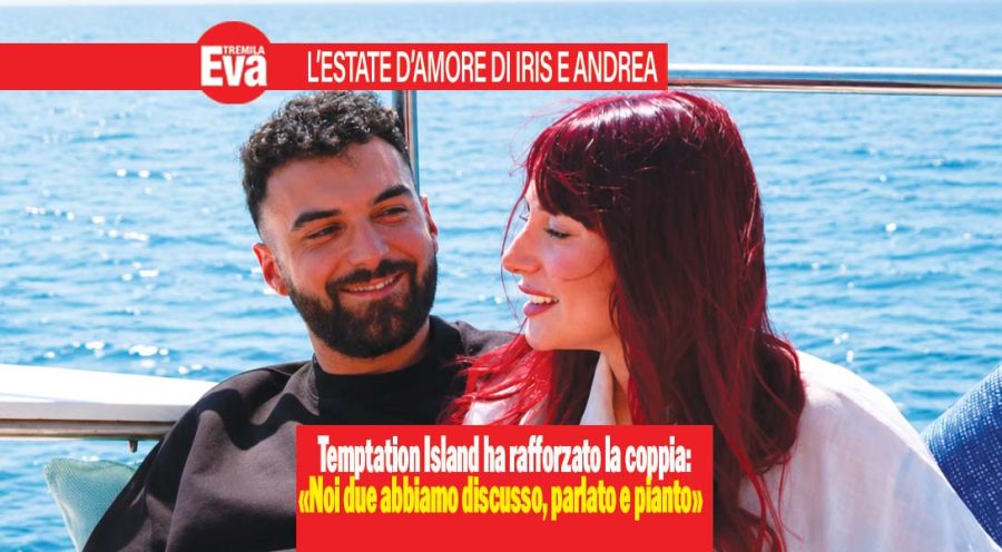 Iris e Andrea, a Temptation Island una crisi a lieto fine