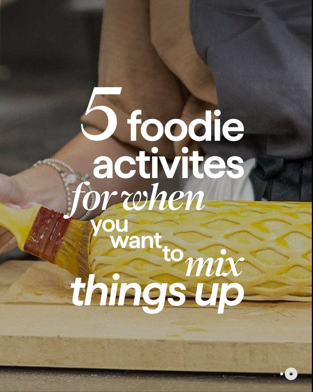 OT Specials - foodie activities