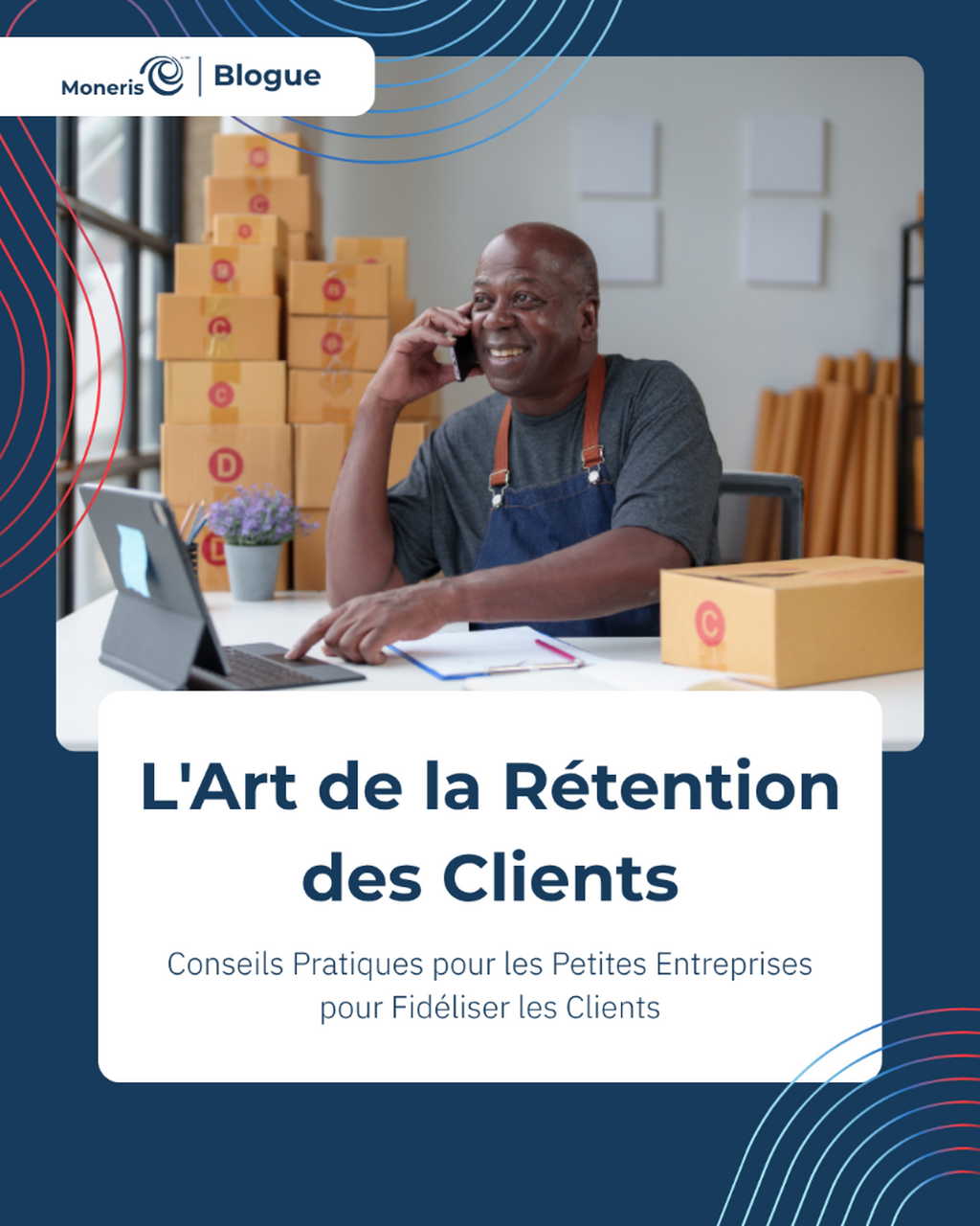 L'Art de la R&eacute;tention des Clients : Conseils Pratiques pour les Petites Entreprises pour Fid&eacute;liser les Clients