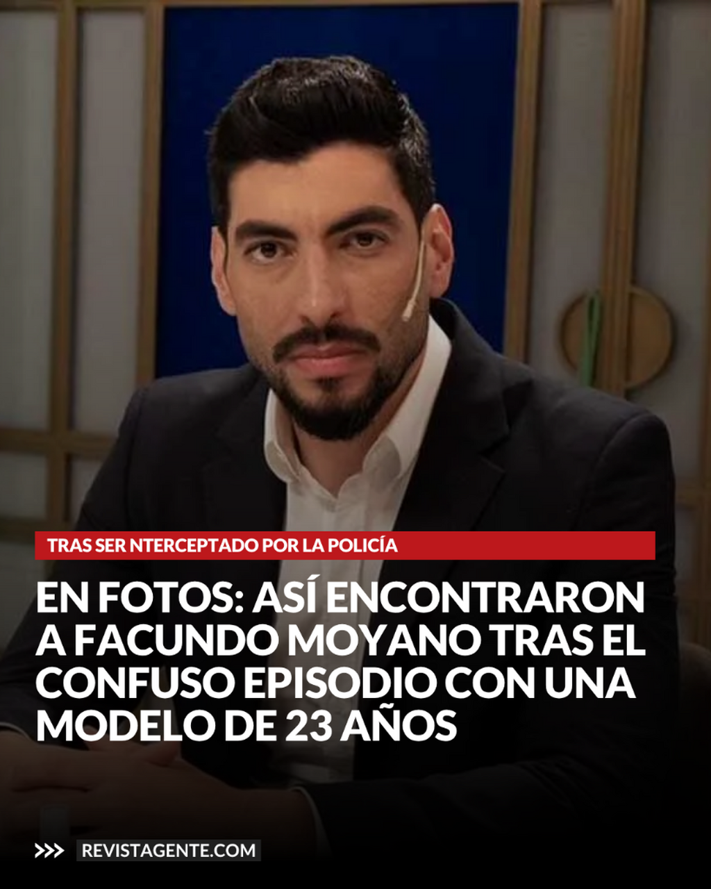 En fotos: as&iacute; encontraron a Facundo Moyano tras el confuso episodio con una modelo de 23 a&ntilde;os