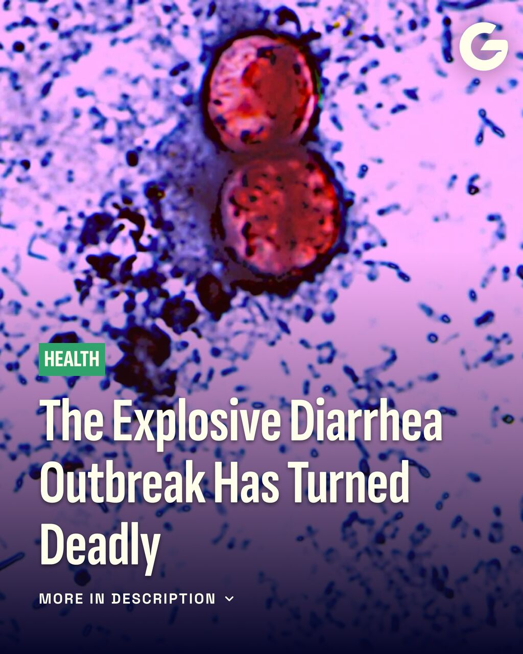 The Explosive Diarrhea Outbreak Has Turned Deadly