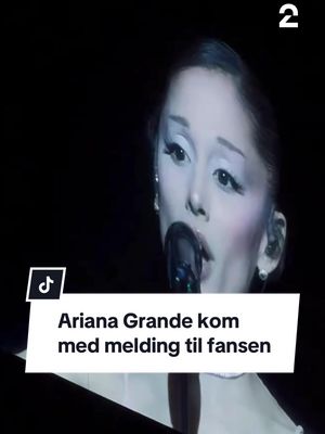 Ariana Grande kom med melding til fansen