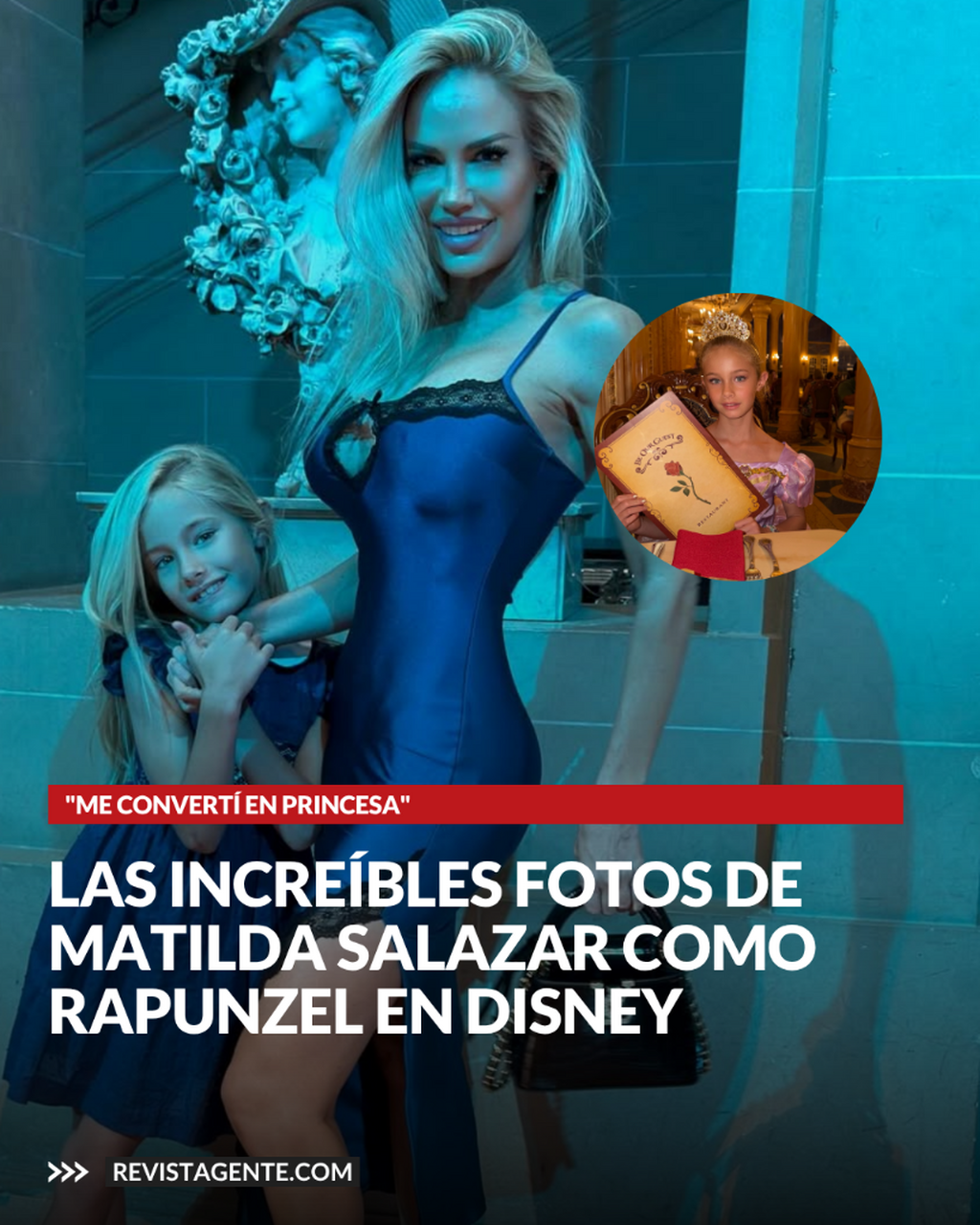 Las incre&iacute;bles fotos de Matilda Salazar como Rapunzel en Disney: "Un d&iacute;a me convert&iacute; en princesa"