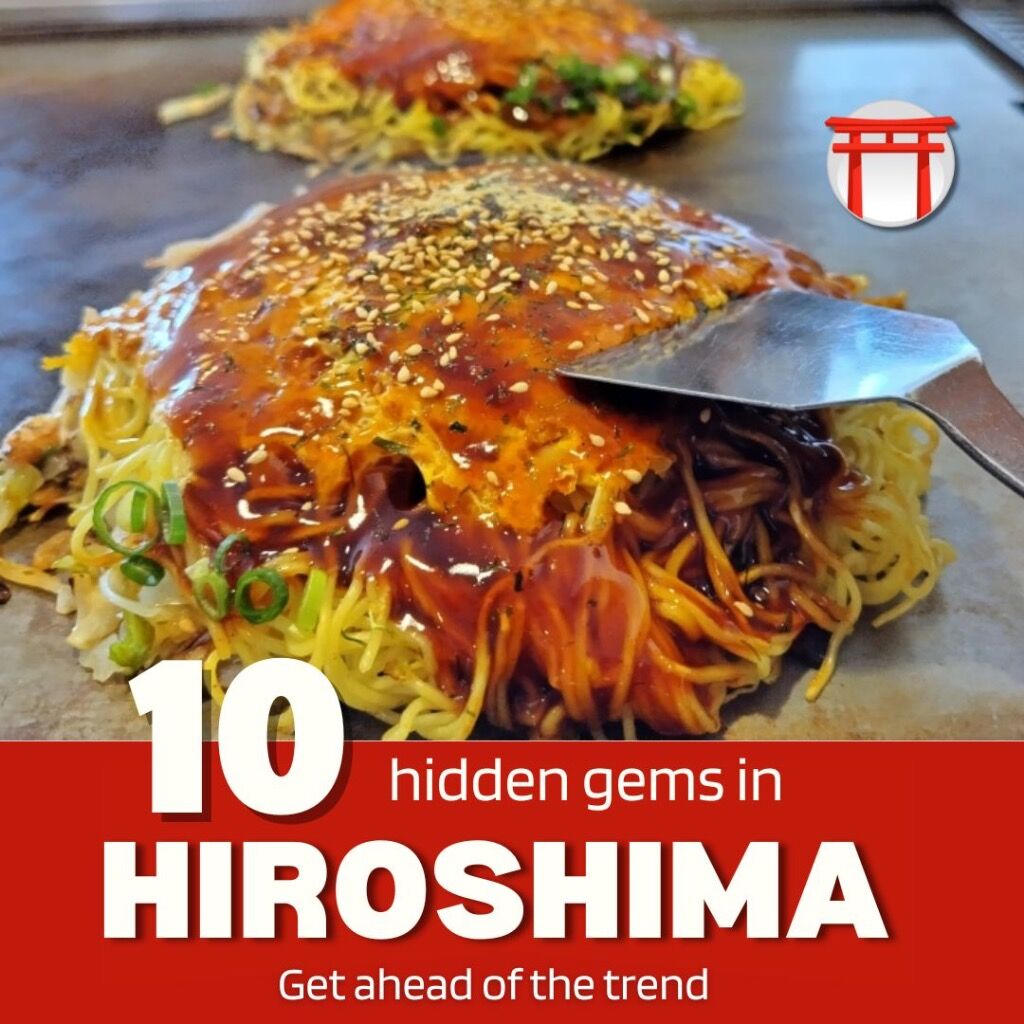 GET AHEAD OF THE TREND: 10 HIDDEN GEMS IN HIROSHIMA