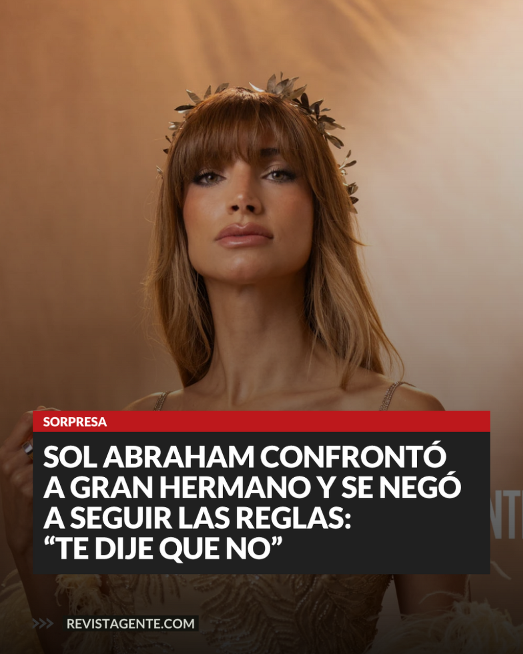 Sol Abraham confront&oacute; a Gran Hermano y se neg&oacute; a seguir las reglas: &ldquo;Te dije que no&rdquo;