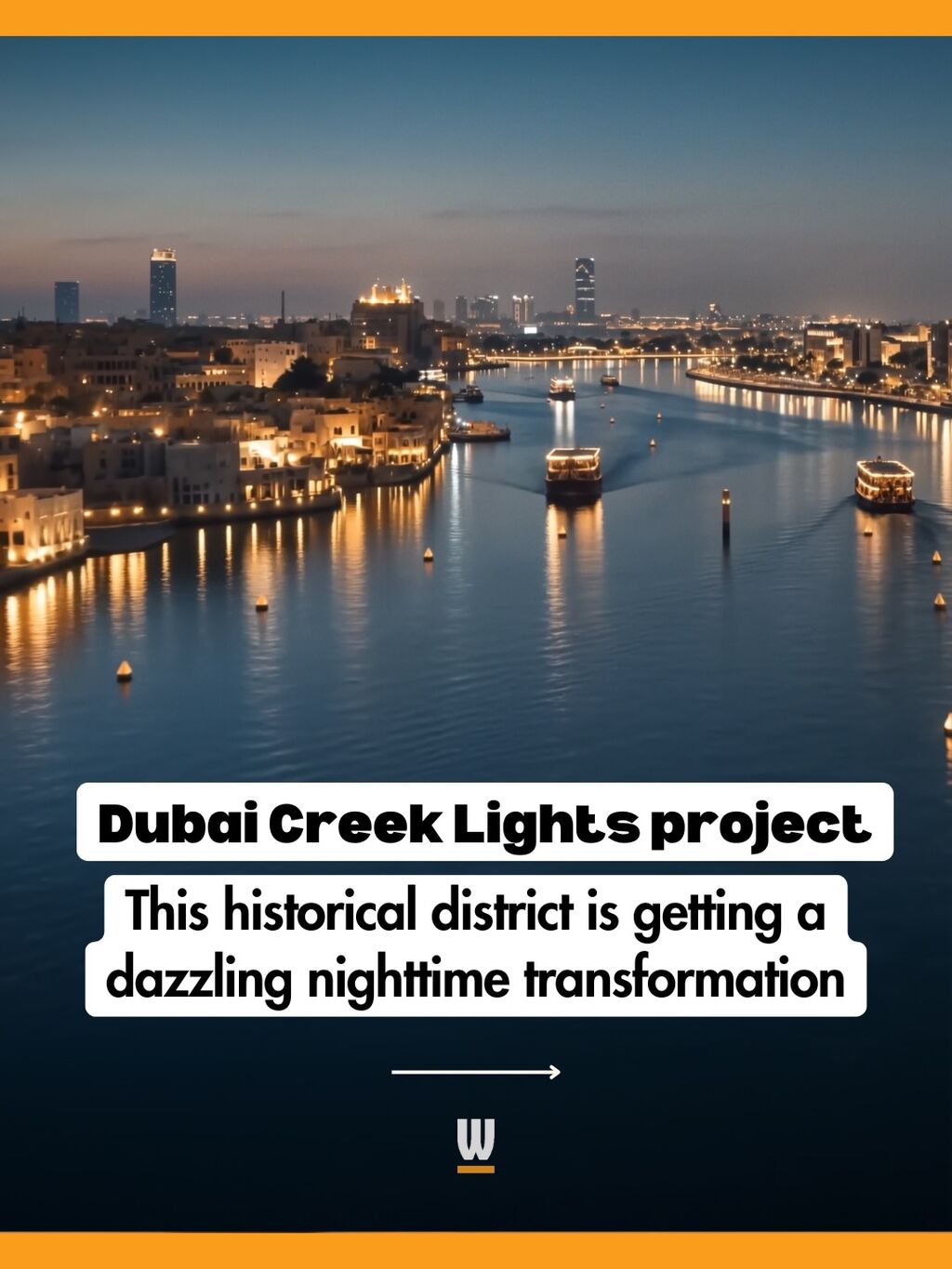Dubai Creek is getting a dazzling nighttime transformation