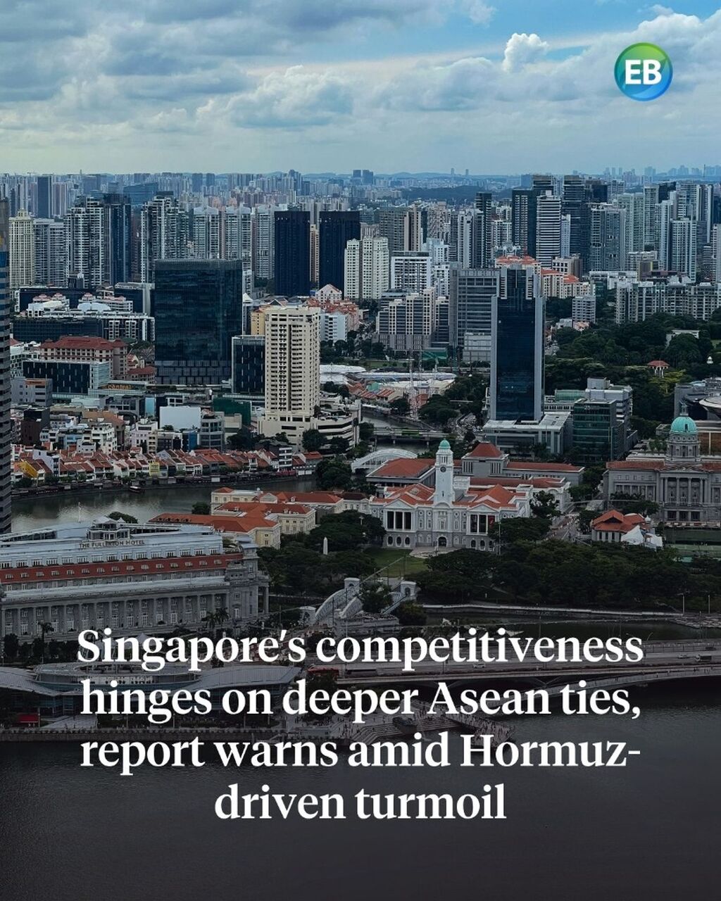 Singapore&rsquo;s competitiveness hinges on deeper Asean ties, report warns amid Hormuz-driven turmoil