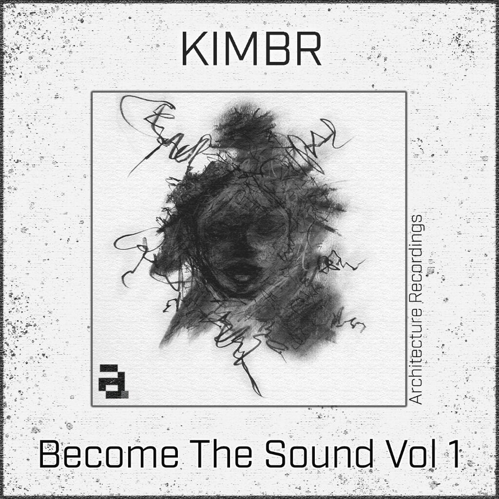 Kimbr - Become The Sound Vol 1 - Architecture Recordings - ARX115