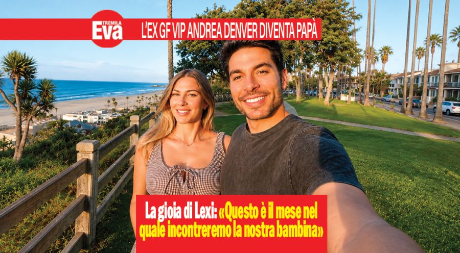 Andrea Denver e Lexi Sundin, la dolce attesa di una bambina