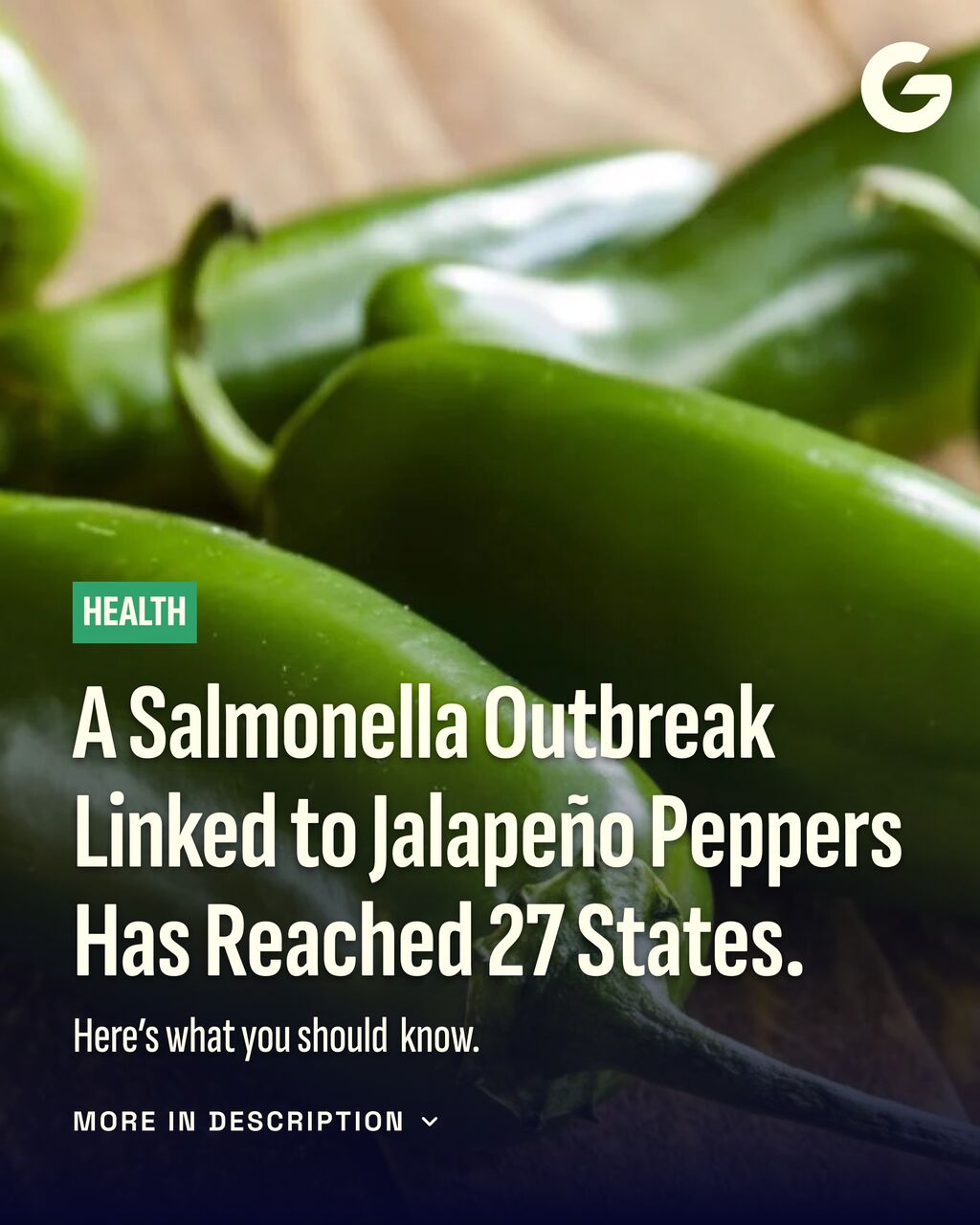 A Salmonella Outbreak Linked to Jalape&ntilde;o Peppers Has Reached 27 States. Here&rsquo;s What You Should Know