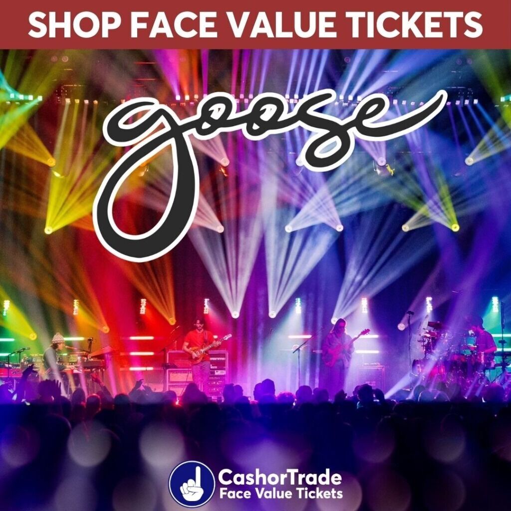 Goose tickets for face value!