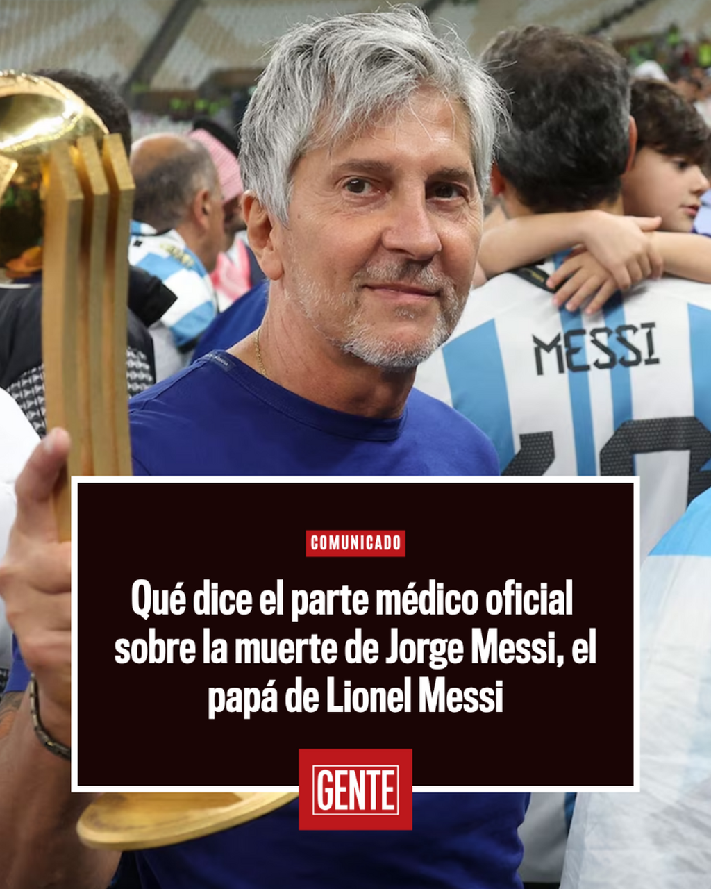 Qu&eacute; dice el parte m&eacute;dico oficial sobre la muerte de Jorge Messi, el pap&aacute; de Lionel Messi